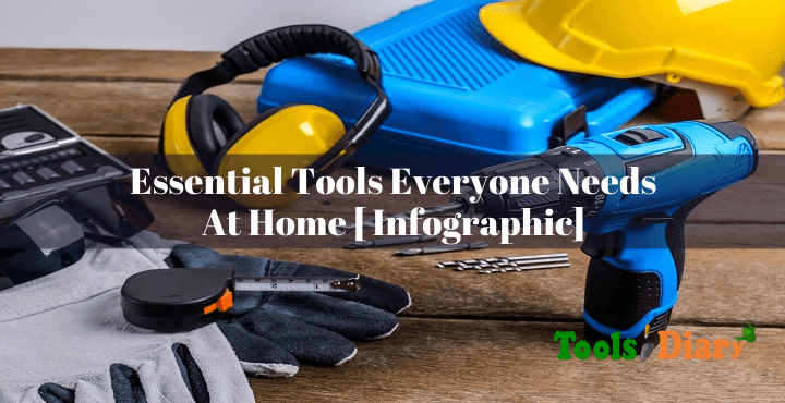 Essential Tools Everyone Needs At Home [With Infographic]